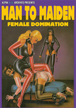 Cover artwork to Bizarre Video Productions 'Man to Maiden' movie about man captured and forced feminized by two beautiful women dressed in latex becoming their shemale slave